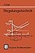 Produktbild Teubner Studienskripten, Bd.57, Regelungstechnik: Mit 40 Beisp. (Teubner Studienskripte Technik)