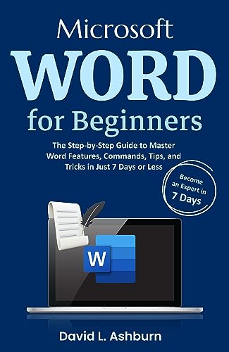 Microsoft Word For Beginners: The Step-By-Step Guide To Master Word Features cover