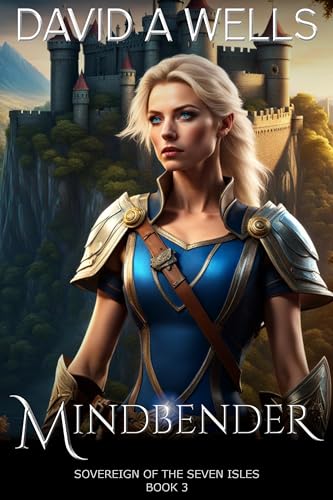 Mindbender: An Epic Fantasy Action Adventure (Sovereign of the Seven Isles Book 3)