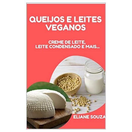 QUEIJOS E LEITES VEGANOS : CREME DE LEITE, LEITE CONDENSADO E MAIS...