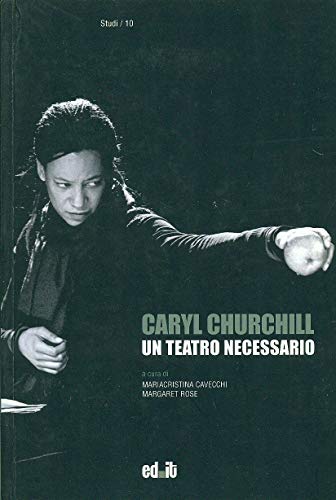 Caryl Churchill. Un Teatro Necessario