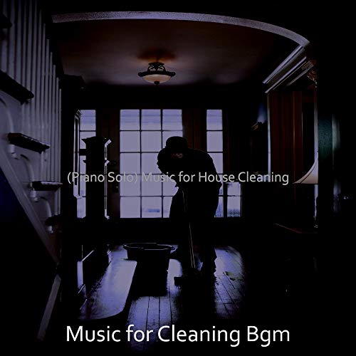 (Piano Solo) Music for House Cleaning Music for Cleaning