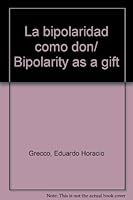 La bipolaridad como don/ Bipolarity as a gift 9688609471 Book Cover