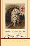 Jewish Tales of Holy Women