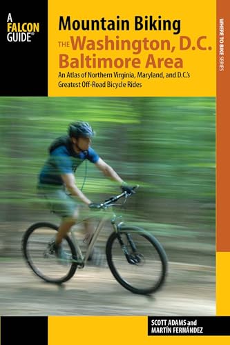 Mountain Biking the Washington, D.C./Baltimore Area (Regional Mountain Biking Series)