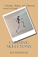 Chasing Skeletons 1534721460 Book Cover
