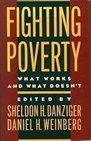 Fighting Poverty: What Works and What Doesn't 0674300866 Book Cover