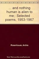 ... and nothing human is alien to me;: Selected poems, 1953-1967 B0006CF5G6 Book Cover