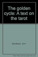 The golden cycle: A text on the tarot 0933646119 Book Cover
