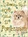 Pomeranian Novelty Mini Metal Parking Sign PM-1986