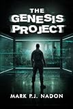 The Genesis Project: A Psychological Tech Thriller (The Genesis Project Series)