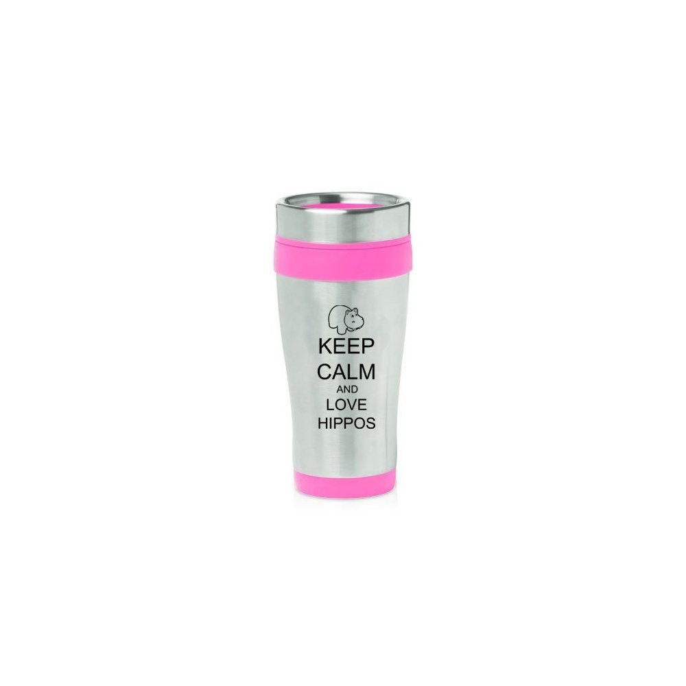 Hot Pink 16oz Insulated Stainless Steel Travel Mug Z430 Keep Calm and Love Hippos