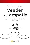  Vender con empatía: Los secretos de la psicología del cliente (MARKETING Y VENTAS)
