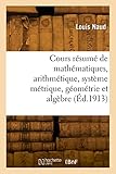  Cours résumé de mathématiques, arithmétique, système métrique, géométrie et algèbre