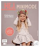 Hej Minimode – Kleidung aus Jersey nähen: Der Skandi-Look für Babys und Kleinkinder aus Waffeljersey, Rippjersey und Co. Alle Modelle in den Größen 50 bis 104 – Mit 4 Schnittmusterbogen - Simone Gertz 
