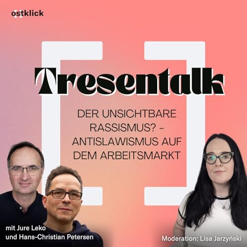 Tresentalk: Der unsichtbare Rassismus? Antislawismus auf dem Arbeitsmarkt
