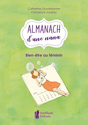 L'Almanach d'une nana: Bien-être au féminin L'Almanach d'une nana: Bien-être au féminin