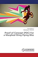 Proof of Concept (POC) For a Morphed Wing Flying Bike 3659742201 Book Cover