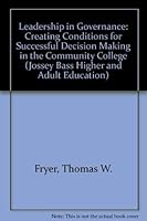 Leadership in Governance: Creating Conditions for Successful Decision Making in the Community College 1555423213 Book Cover