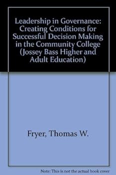 Hardcover Leadership in Governance: Creating Conditions for Successful Decision Making in the Community College (Jossey Bass Higher & Adult Education Series) Book