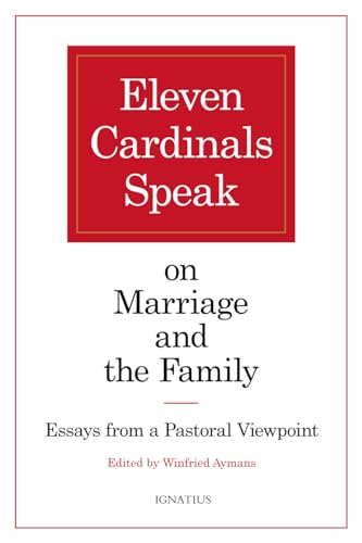 Eleven Cardinals Speak on Marriage and the Family: Essays from a Pastoral Viewpoint