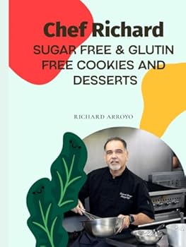 Hardcover Chef Richard Sugar Free and Gluten Free Cookies and Desserts Book
