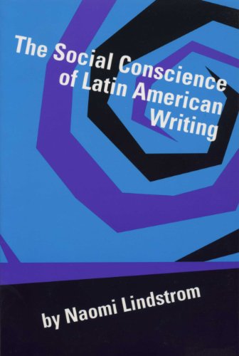 The Social Conscience of Latin American Writing (Texas Pan American Series)