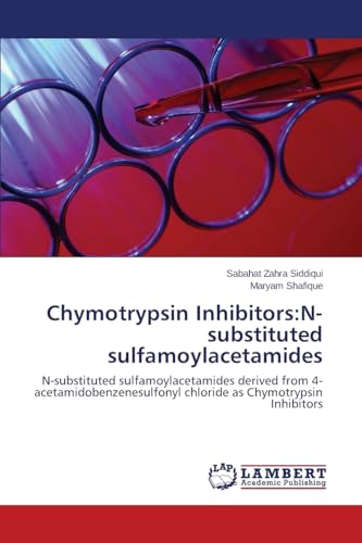 Chymotrypsin Inhibitors:N-substituted sulfamoylacetamides: N-substituted sulfamoylacetamides derived from 4-acetamidobenzenesulfonyl chloride as Chymotrypsin Inhibitors