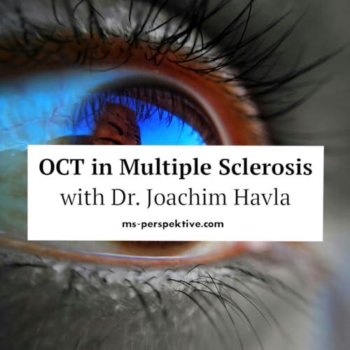 #157: The Potential of OCT for Monitoring and Predicting Multiple Sclerosis (with Dr. Joachim Havla)