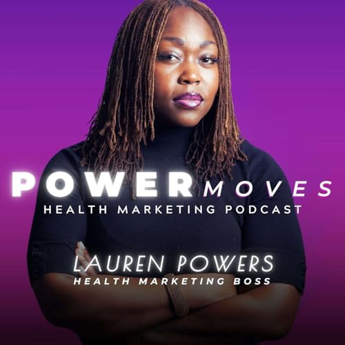 『Power Moves - Marketing for Health Entrepreneurs with Lauren Powers』のカバーアート