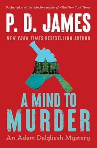 A Mind to Murder (Inspector Adam Dalgliesh, book 2) by P D James