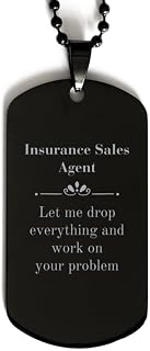 Sarcasm Insurance Sales Agent Gifts for Coworkers, Insurance Sales Agent Let me drop everything and work on your problem, Black Dog Tag for Insurance Sales Agent Gifts for Men, Women, Friend