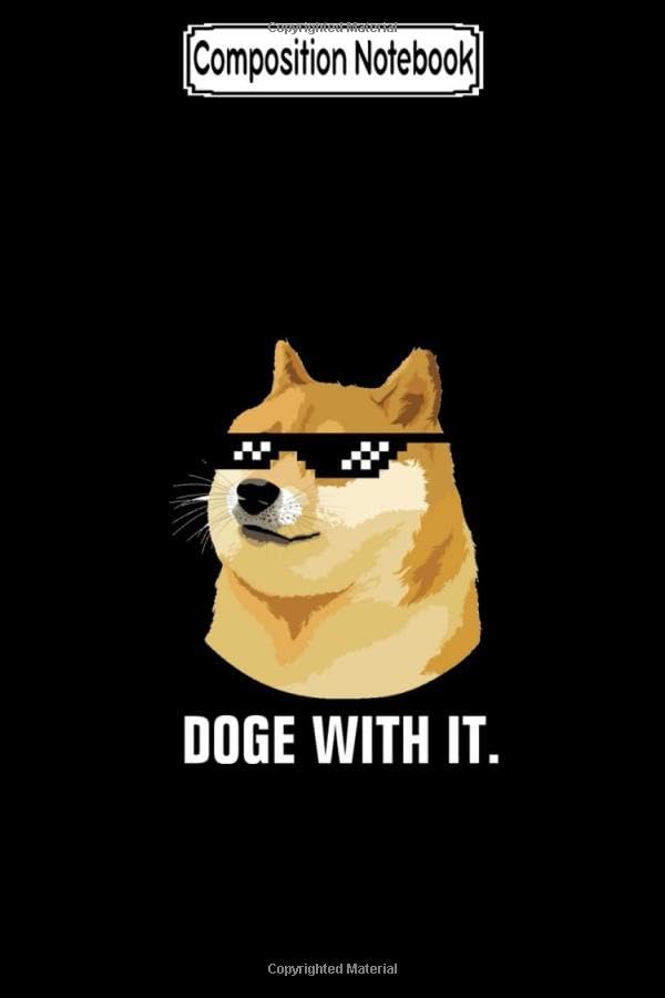 Composition Notebook: Doge with it. deal with it sunglasses meme Journal Notebook Blank Lined Ruled 6x9 100 Pages