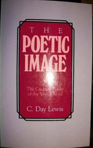 The Poetic Image: The Creative Power of the Vis... 0874773164 Book Cover