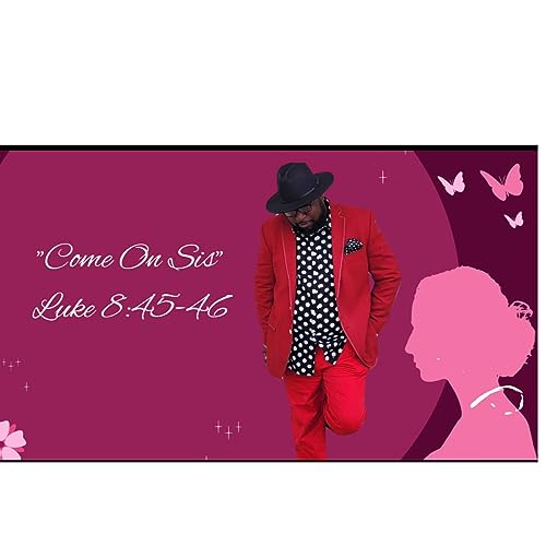 “Come On Sis” - Overseer Dr. LeeNorris Cuff