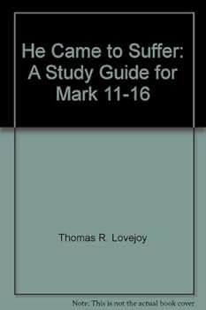 Unknown Binding He Came to Suffer: A Study Guide for Mark 11-16 Book