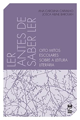 Ler antes de saber ler: Oito mitos escolares sobre a leitura literária