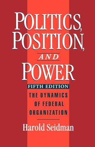 Politics, Position, and Power: The Dynamics of Federal Organization