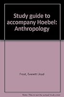 Study guide to accompany Hoebel: Anthropology B00072ARX6 Book Cover