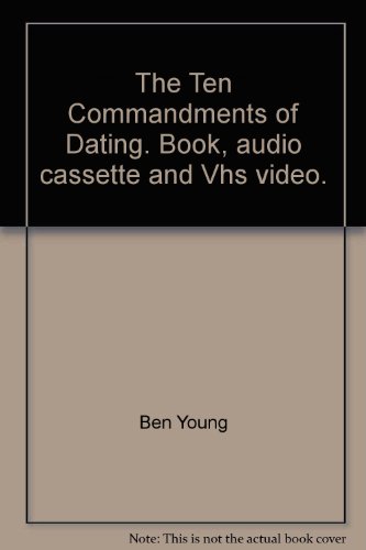 The Ten Commandments of Dating. Book, audio cas... 0785296220 Book Cover