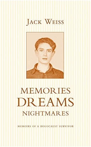 Memories Dreams Nightmares: Memoirs of a Holocaust Survivor
