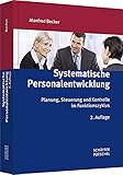 Systematische Personalentwicklung: Planung, Steuerung und Kontrolle im Funktionszyklus