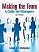 Making the Team: A Guide for Managers