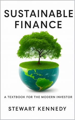 Sustainable Finance: A Textbook for the Modern Investor (The Investing
