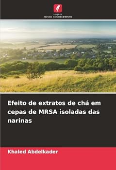 Paperback Efeito de extratos de chá em cepas de MRSA isoladas das narinas [Portuguese] Book