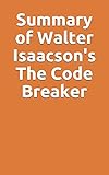  Summary of Walter Isaacson\'s The Code Breaker