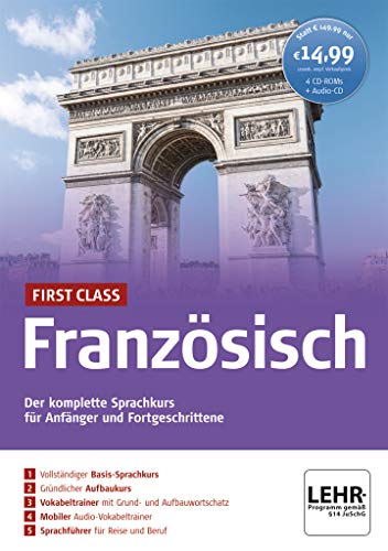 First Class Französisch: Der komplette Sprachkurs für Anfänger und...