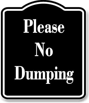 Please No Dumping BLACK Aluminum Composite Sign 8.5''x10''