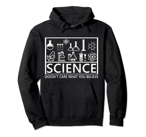 La ciencia no importa lo que creas divertido humor de ciencia Sudadera con Capucha