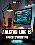 ableton push vs akai apc40 mk2  ABLETON LIVE 12 GUIDE DE L\'UTILISATEUR: Ableton simplifié : un guide pas à pas pour débutants sur la création, l\'enregistrement et le mixage de musique